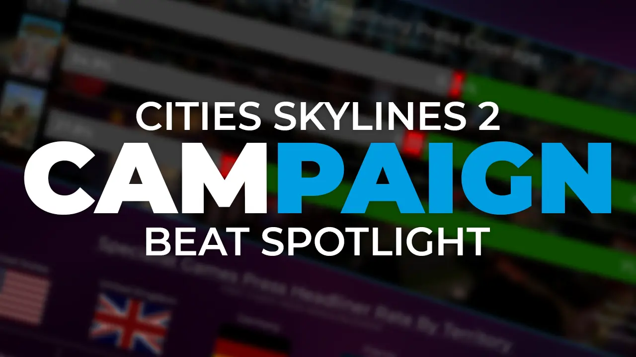 CITIES SKYLINES 2 - CAMPAIGN BEAT SPOTLIGHT