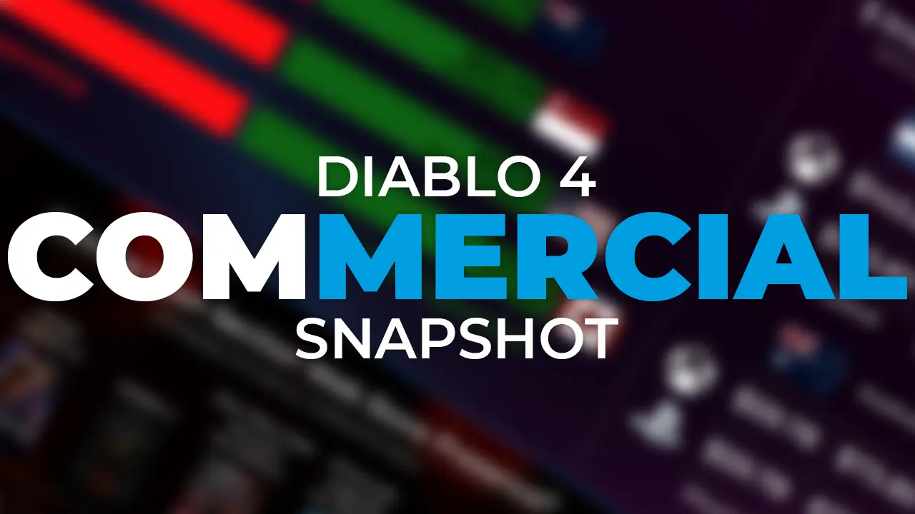 DIABLO 4 - COMMERCIAL SNAPSHOT